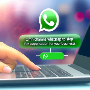 Whatsapp omnicanal paso a paso para aplicar a tu negocio