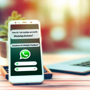 ¿Cómo agrego varias cuentas en WhatsApp Business? | Soluciones para múltiples números