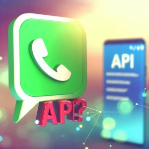 ¿Cómo obtener un API de WhatsApp? | El camino oficial para tu negocio