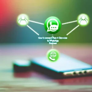 ¿Cómo tener más de 4 dispositivos en WhatsApp Business? | Soluciones avanzadas con la API