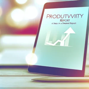 Reporte de Productividad: 6 Etapas para un Reporte Detallado