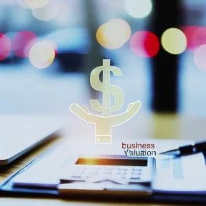 Valorisation d'Entreprise : Estimez la Vraie Valeur de Votre Business