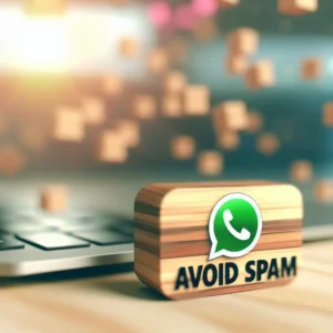 Évitez le Spam : Les Règles d'Or de l'Envoi en Masse sur WhatsApp
