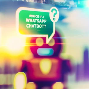 Prix d'un Chatbot WhatsApp : Combien Coûte l'Automatisation ?