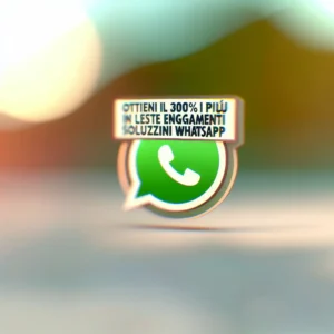Ottieni il 300% in Più di Engagement con le Nostre Soluzioni WhatsApp