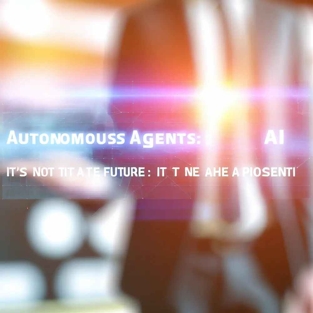 Agenti Autonomi: L'AI Trasforma il Lavoro: Non è il Futuro, è il Presente