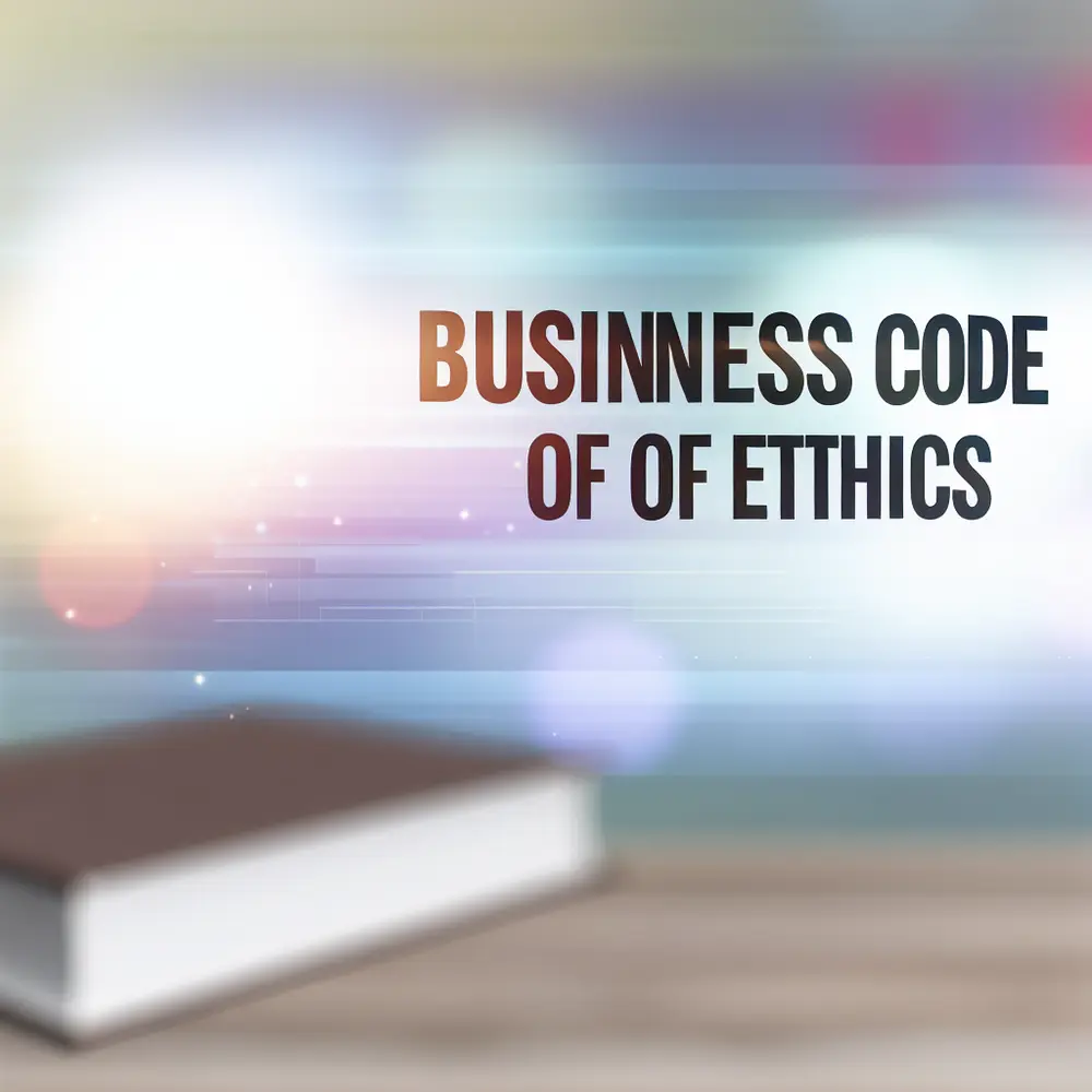Código de Ética Empresarial: 10 Dicas para Elaborar o Seu