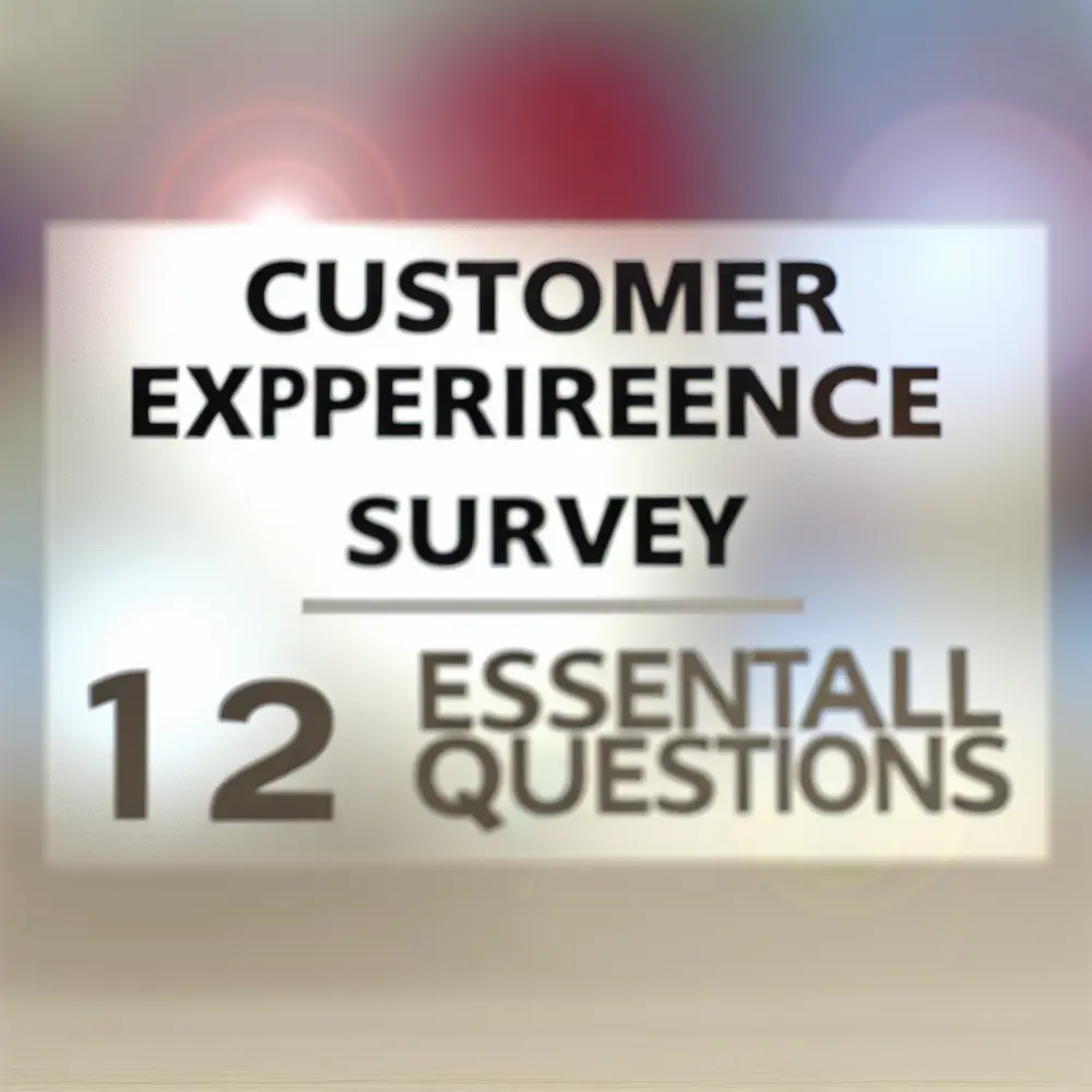 Customer Experience Survey: 12 Essential Questions