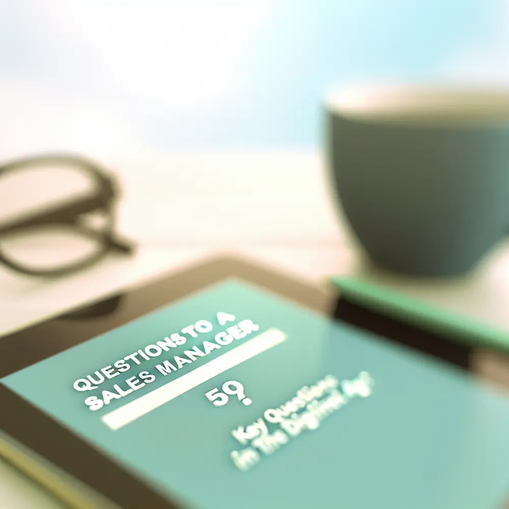 Questions for a Sales Manager: 50 Key Questions in the Digital Age